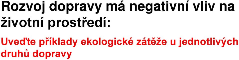 Uveďte příklady ekologické