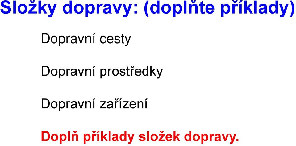 Dopravní prostředky Dopravní