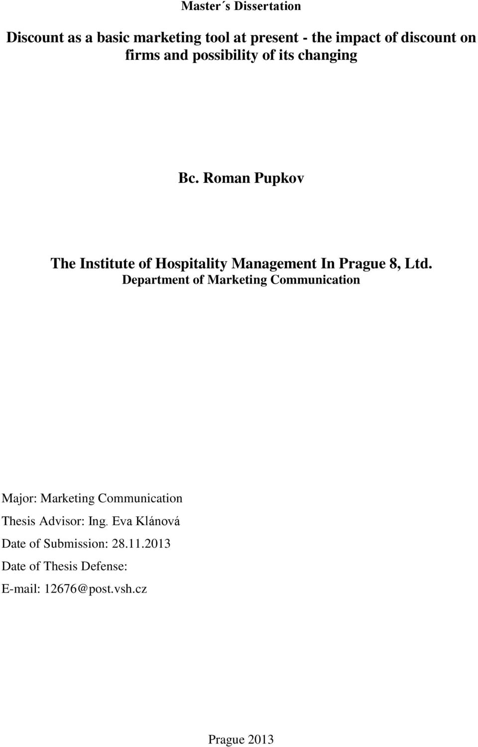 Roman Pupkov The Institute of Hospitality Management In Prague 8, Ltd.