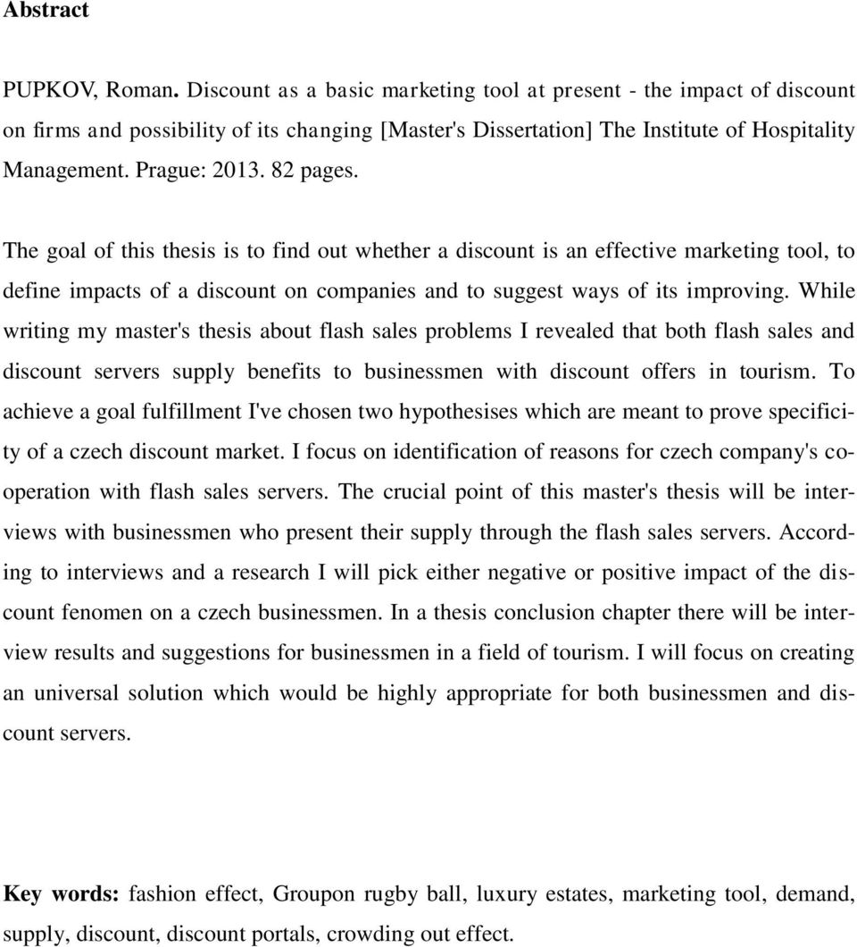 While writing my master's thesis about flash sales problems I revealed that both flash sales and discount servers supply benefits to businessmen with discount offers in tourism.