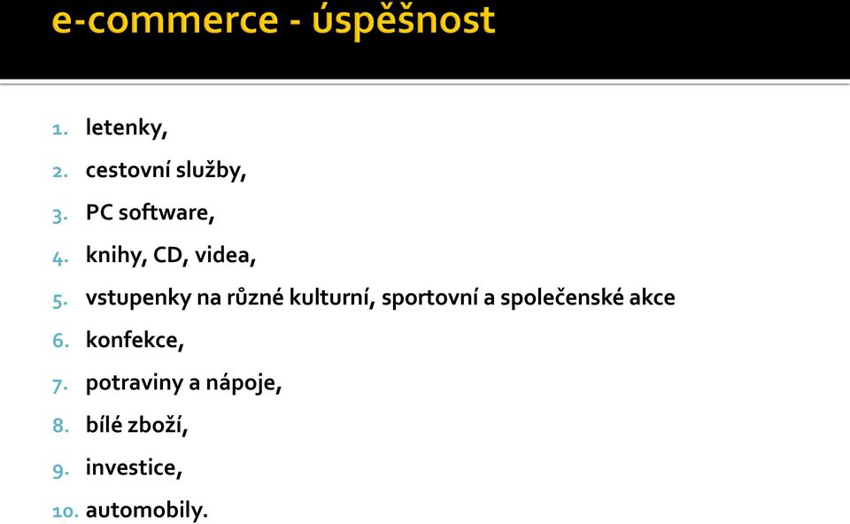 vstupenky na různé kulturní, sportovní a společenské