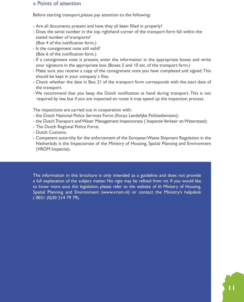 (Box 6 of the notification form.) - If a consignment note is present, enter the information in the appropriate boxes and write your signature in the appropriate box (Boxes 5 and 10 etc.