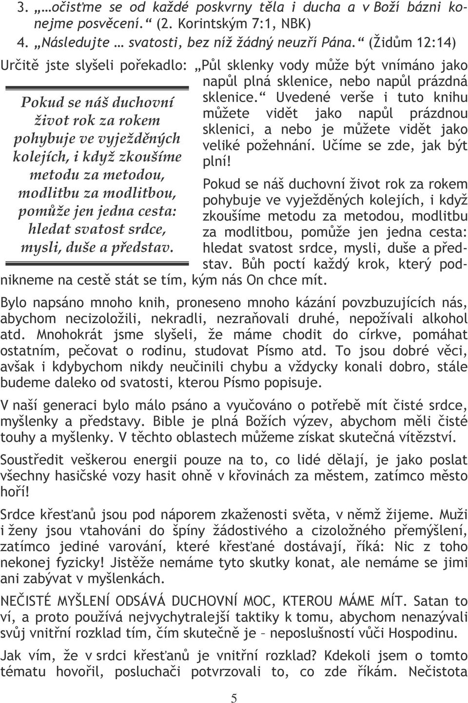 modlitbou, pomže jen jedna cesta: hledat svatost srdce, mysli, duše a pedstav. $ % # #G ) % " "! " %#! ( +)% %! %% )!! ". % ) C # 4"% C 4 % % %!