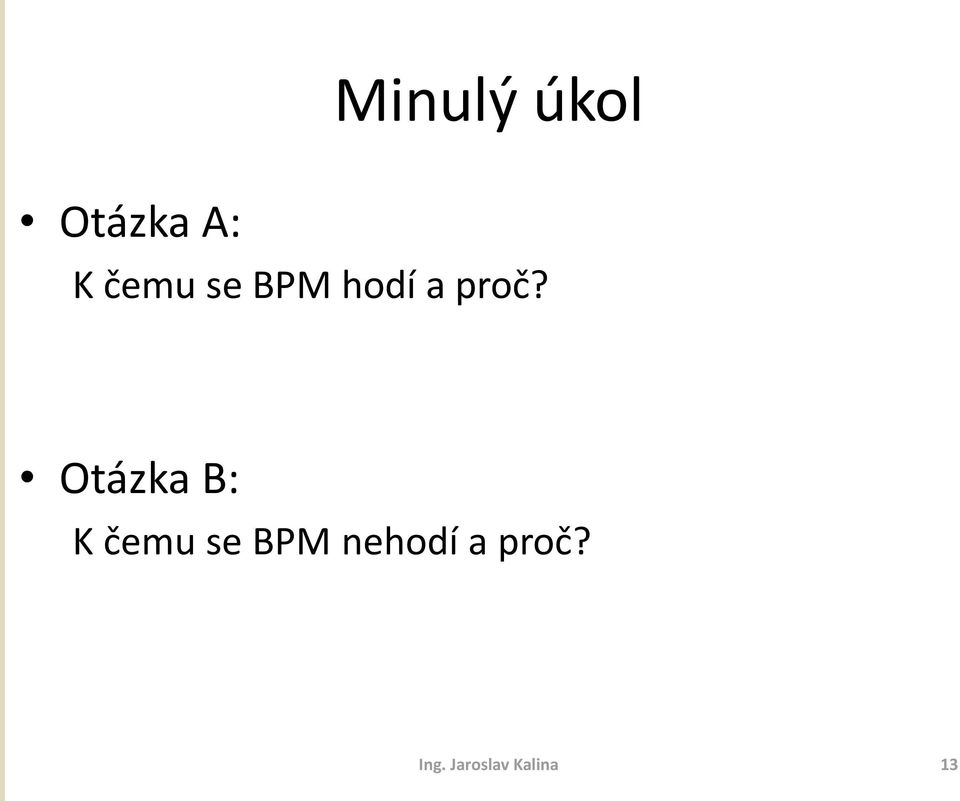 Otázka B: K čemu se BPM