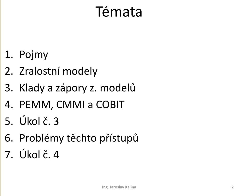 PEMM, CMMI a COBIT 5. Úkol č. 3 6.