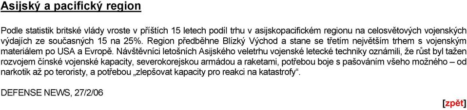 Návštěvníci letošních Asijského veletrhu vojenské letecké techniky oznámili, že růst byl tažen rozvojem čínské vojenské kapacity, severokorejskou