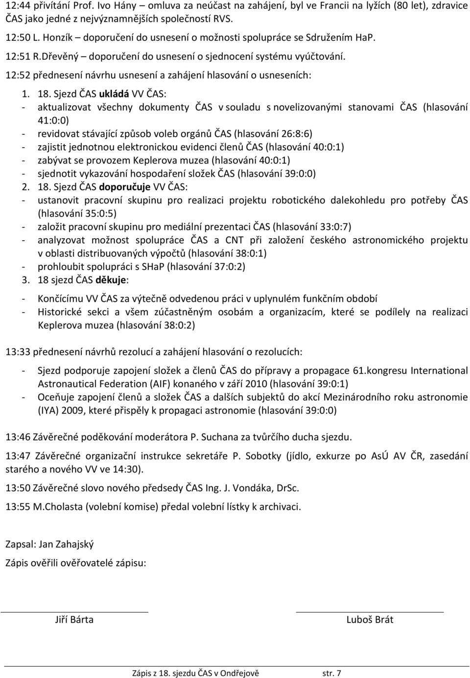 12:52 přednesení návrhu usnesení a zahájení hlasování o usneseních: 1. 18.