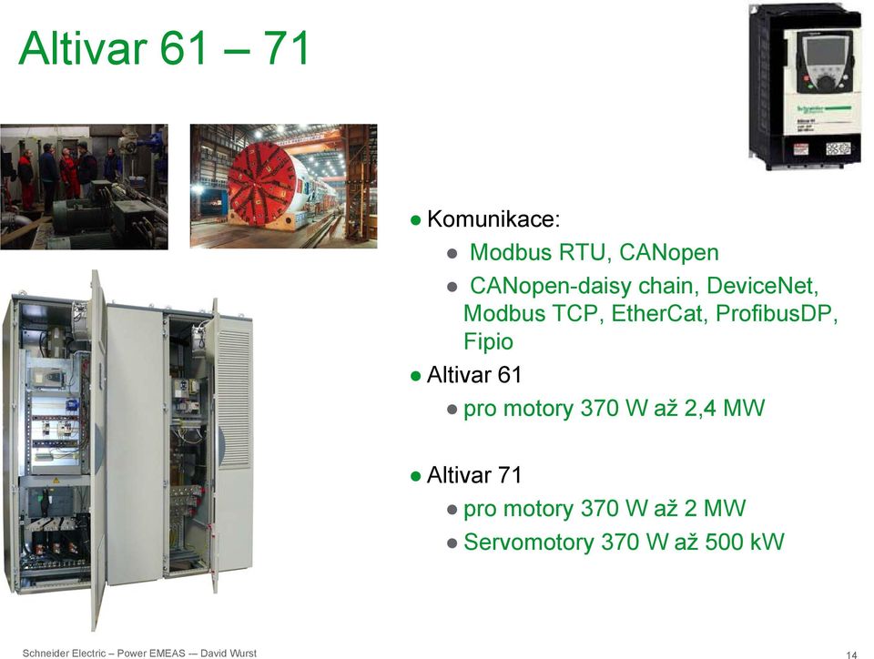 motory 370 W až 2,4 MW Altivar 71 pro motory 370 W až 2 MW