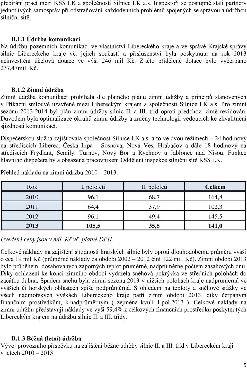 jejich součástí a příslušenství byla poskytnuta na rok 2013