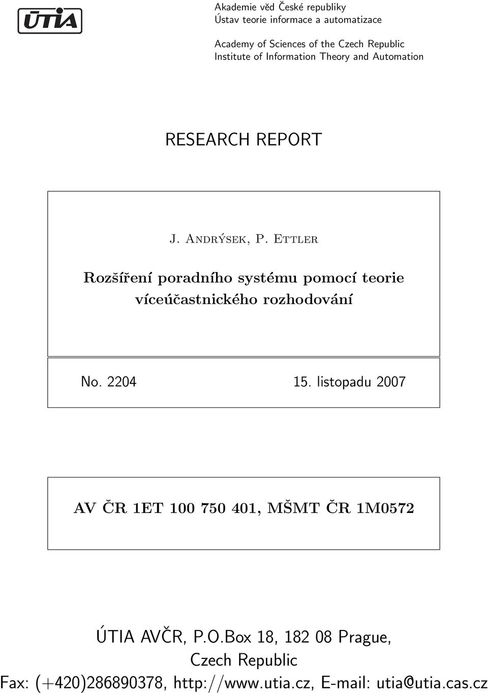 Ettler Rozšíření poradního systému pomocí teorie víceúčastnického rozhodování No. 2204 15.