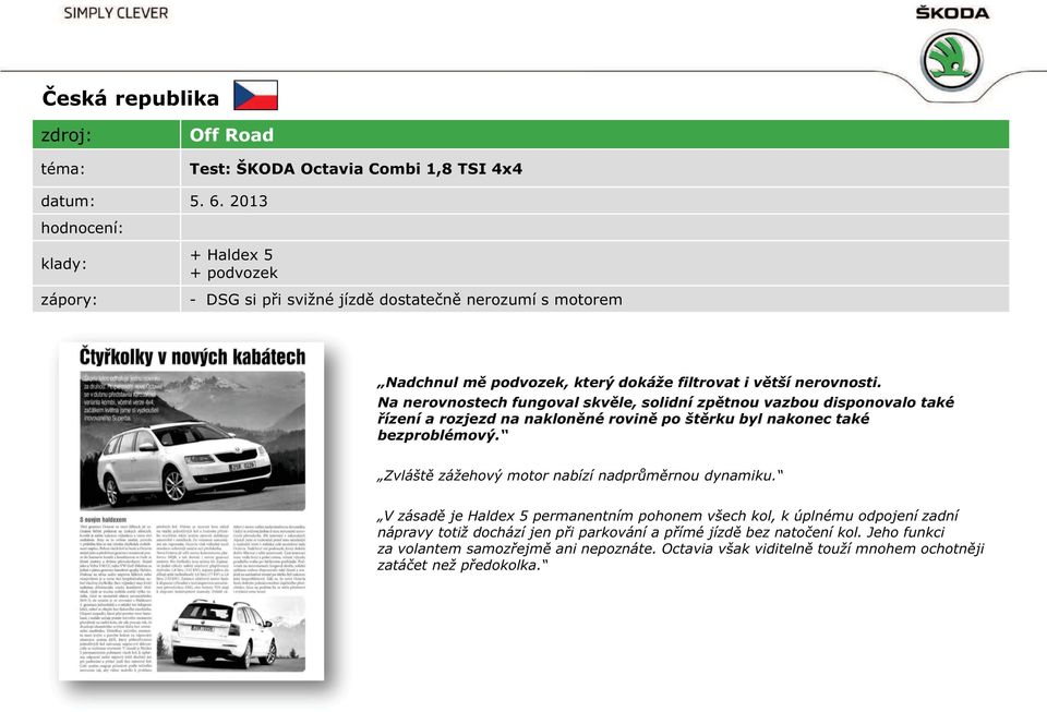 2013 + Haldex 5 + podvozek - bezproblémový.