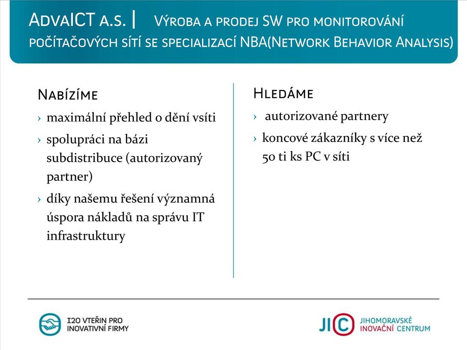 partnery koncové zákazníky s více než 50 ti ks PC v síti
