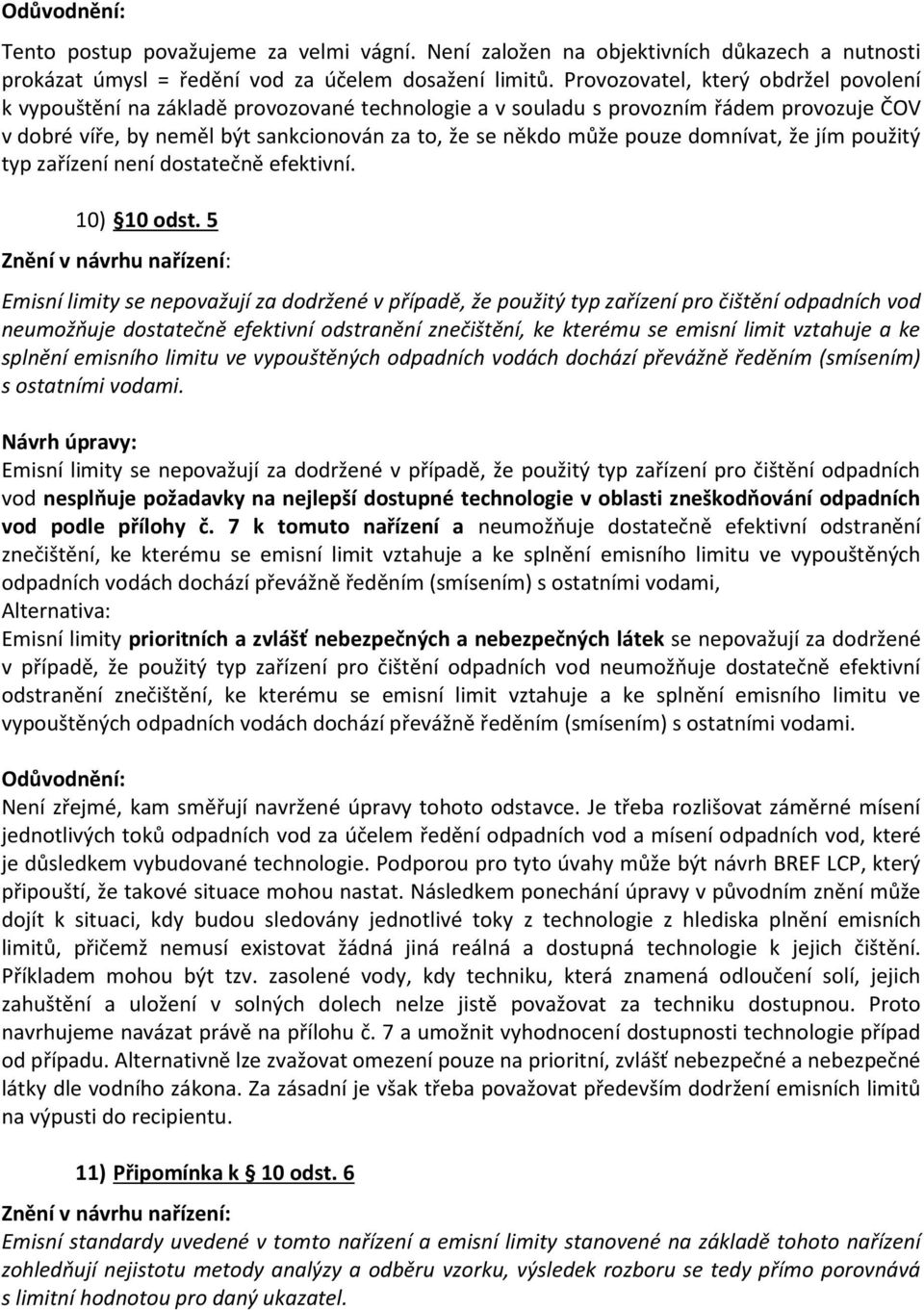 domnívat, že jím použitý typ zařízení není dostatečně efektivní. 10) 10 odst.