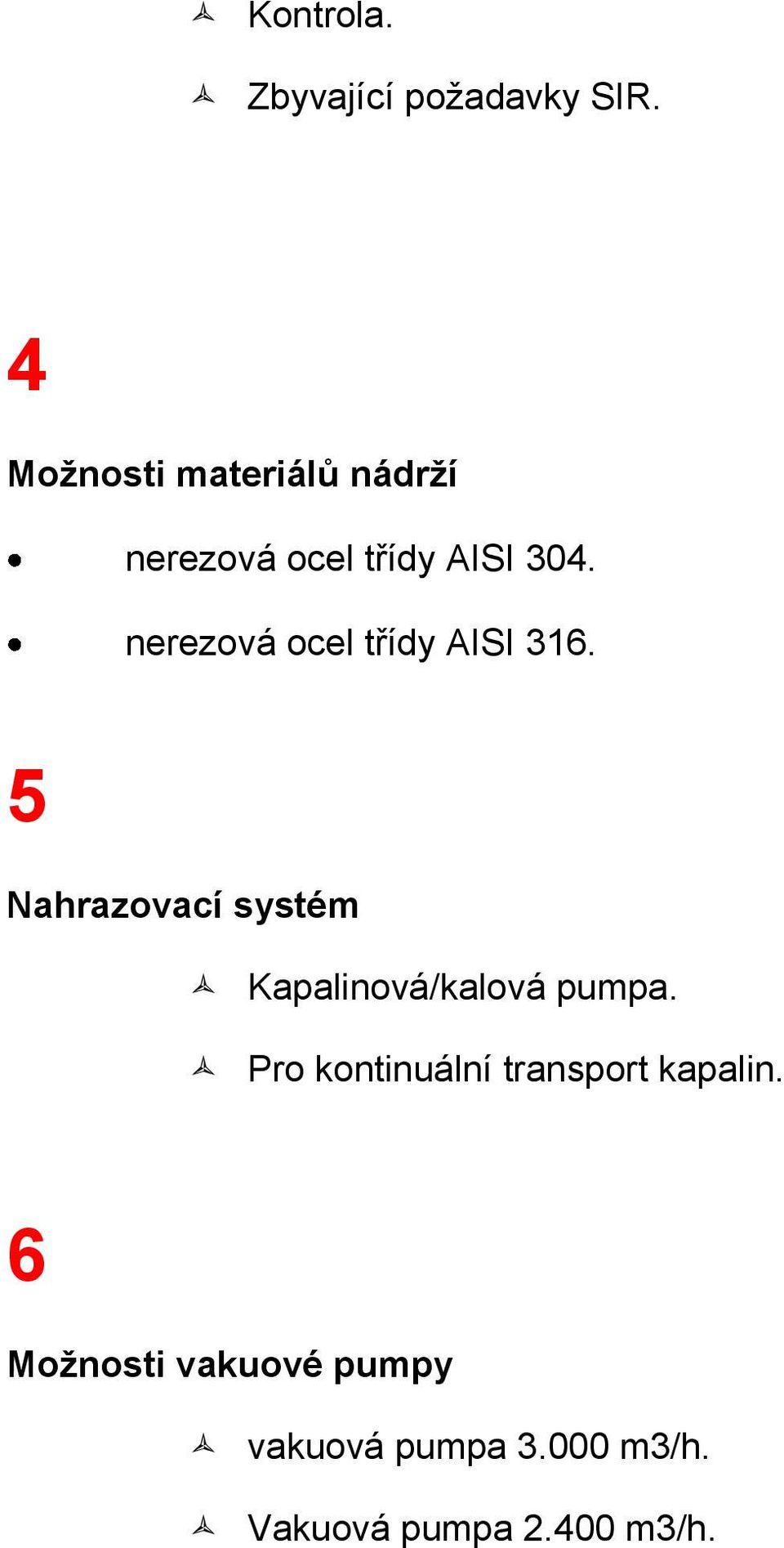 nerezová ocel třídy AISI 316.