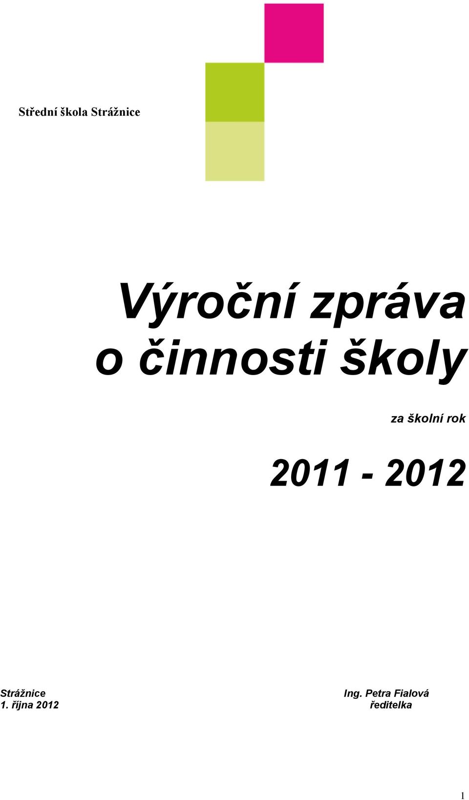 2011-2012 Strážnice Ing.