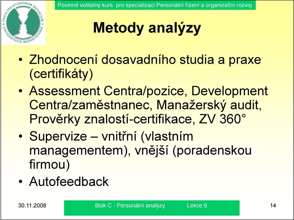 znalostí-certifikace, ZV 360 Supervize vnitřní (vlastním managementem), vnější