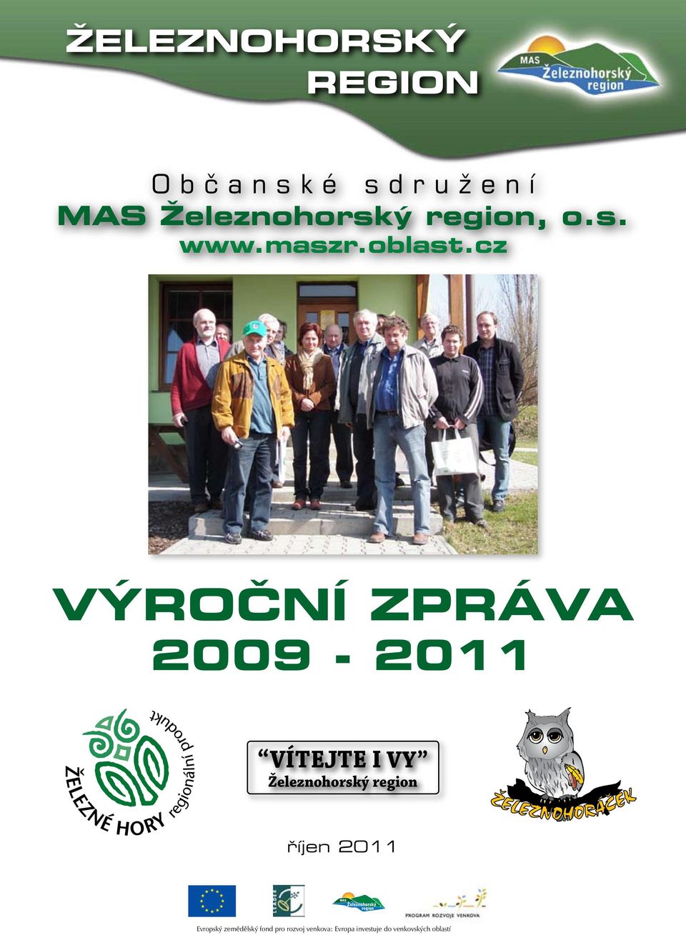 cz VÝROČNÍ ZPRÁVA OVSKO É HORY regionální produkt rianta 1 2009-2011 VÍTEJTE I