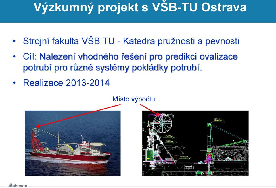 vhodného řešení pro predikci ovalizace potrubí pro