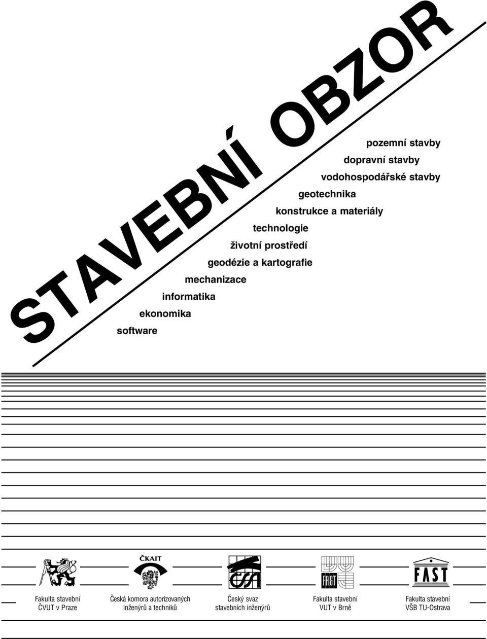 informatika STAVEBNÍ OBZOR ekonomika Fakulta stavební ČVUT v Praze Česká komora autorizovaných