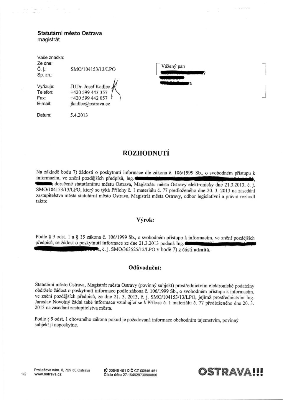 , o svobodnem pfistupu k informac]1n, ve zneni pozdejsich pfedpisu, Ing., dorueene statutarnimu mestu Ostrava, Magistratu mesta Ostravy elektronicky dne 21.3.2013, c. j.