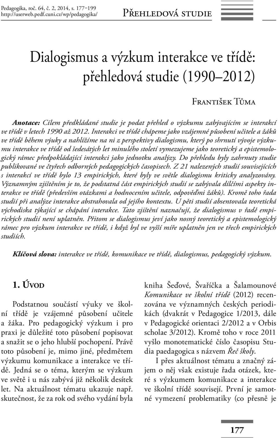 interakcí ve třídě v letech 1990 až 2012.