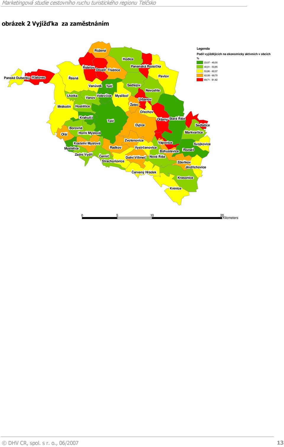 Krahulčí Telč Olšany Stará Říše Dyjice Sedlatice Borovná Olší Horní Myslová Markvartice Kostelní Myslová Zvolenovice Vápovice Svojkovice Mysletice Radkov Vystrčenovice