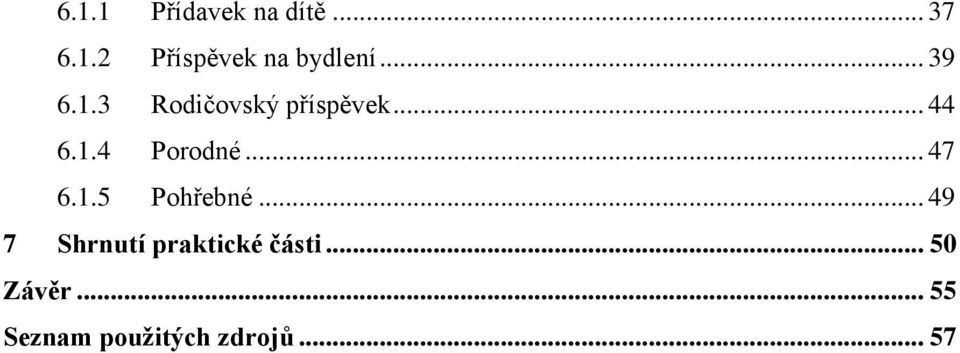 .. 47 6.1.5 Pohřebné... 49 7 Shrnutí praktické části.