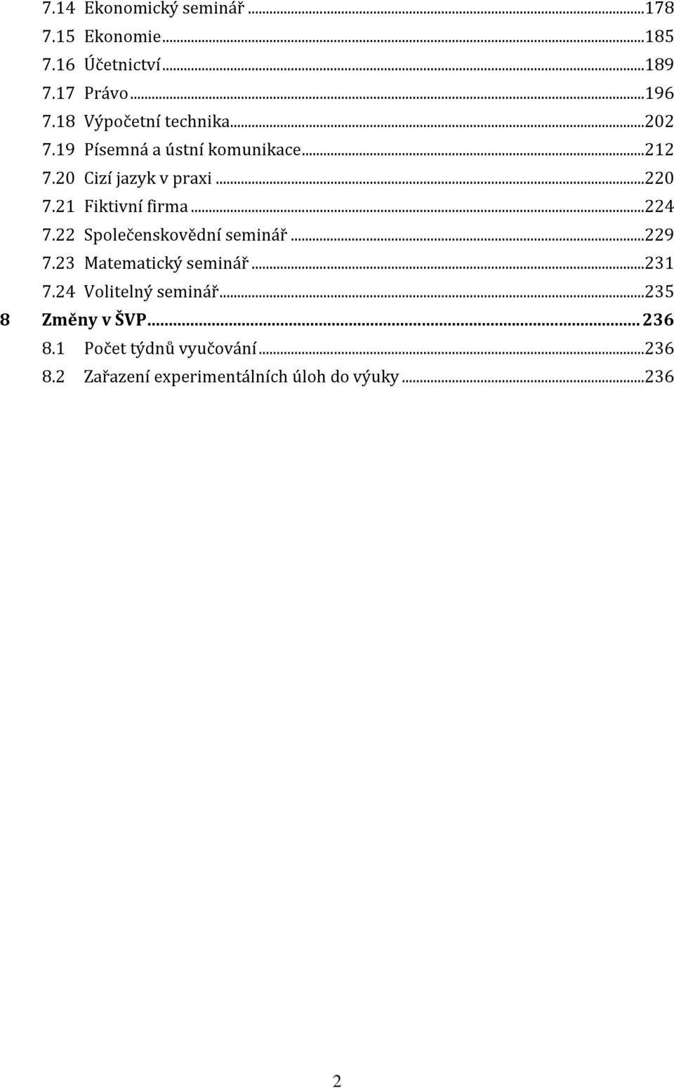 21 Fiktivní firma...224 7.22 Společenskovědní seminář...229 7.23 Matematický seminář...231 7.