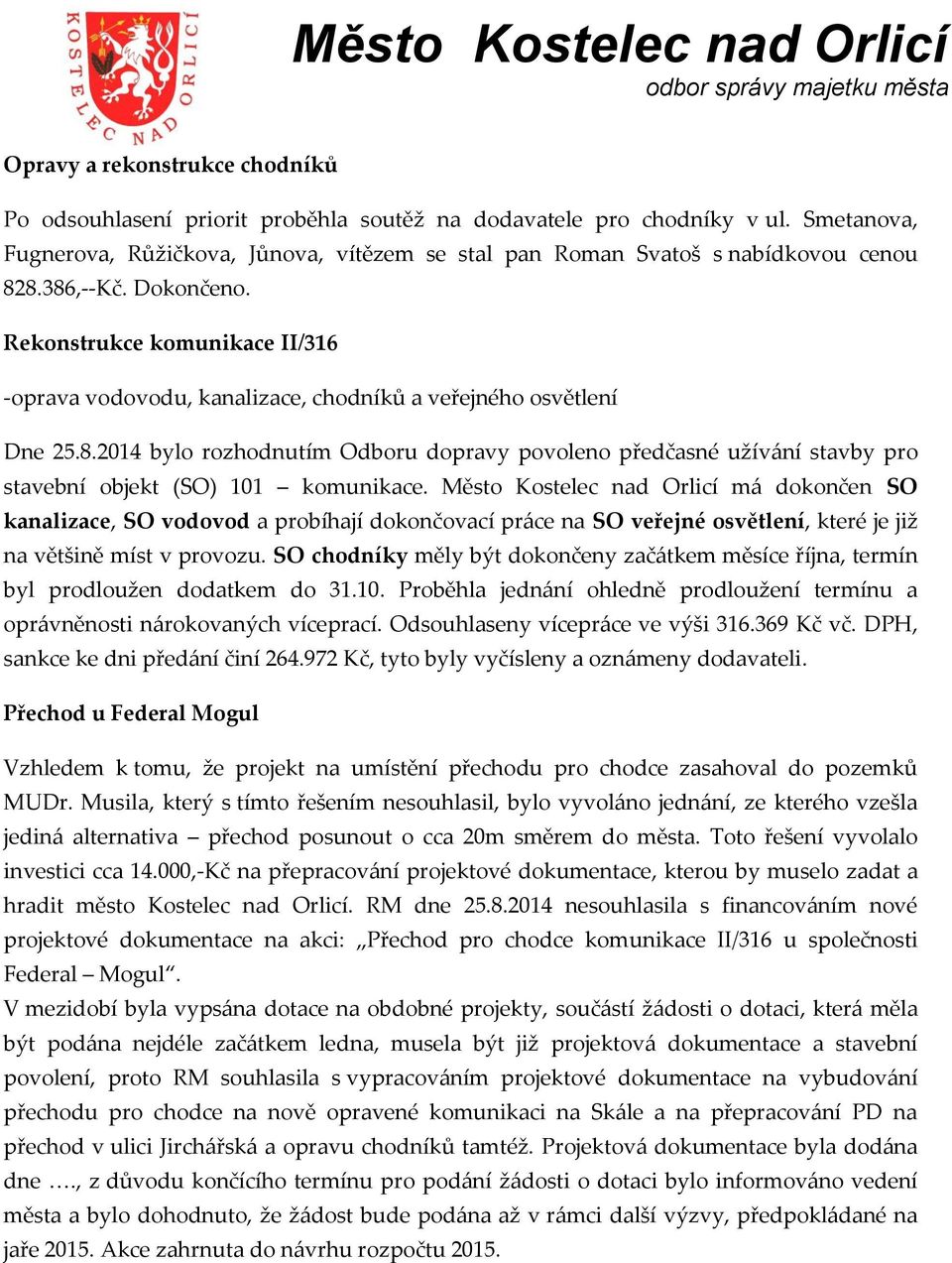 Rekonstrukce komunikace II/316 -oprava vodovodu, kanalizace, chodníků a veřejného osvětlení Dne 25.8.