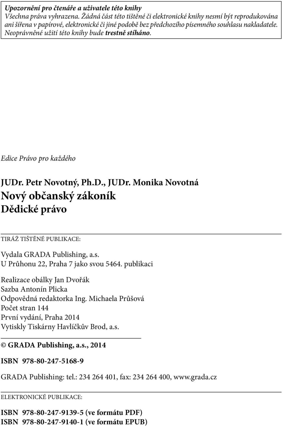 Neoprávněné užití této knihy bude trestně stíháno. Edice Právo pro každého JUDr. Petr Novotný, Ph.D., JUDr.