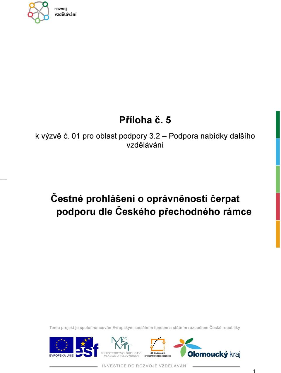 2 Podpora nabídky dalšího vzdělávání