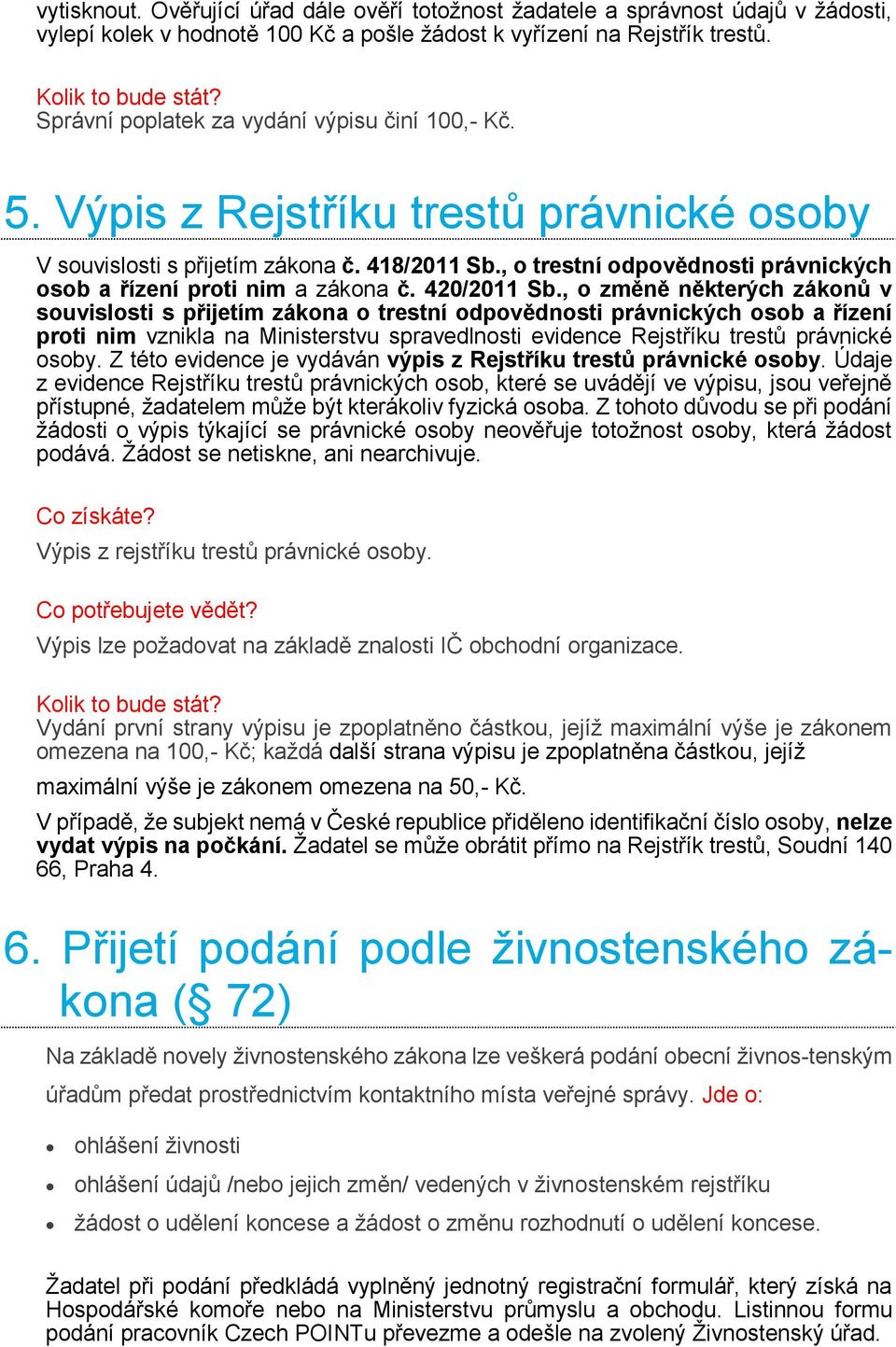 , o trestní odpovědnosti právnických osob a řízení proti nim a zákona č. 420/2011 Sb.