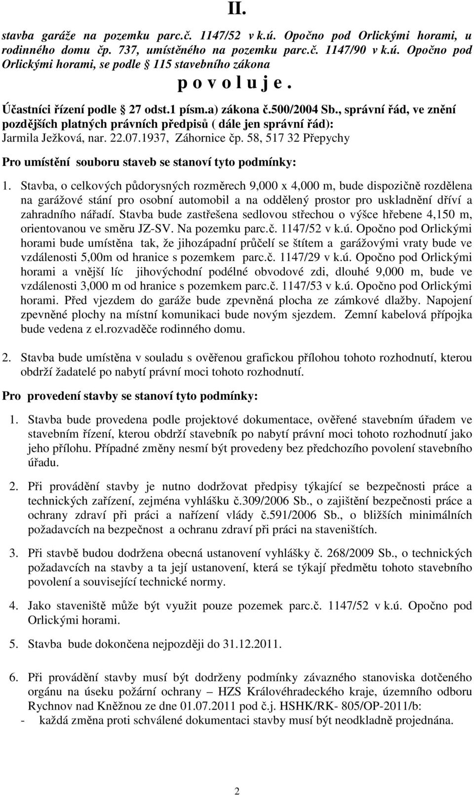 58, 517 32 Přepychy Pro umístění souboru staveb se stanoví tyto podmínky: 1.