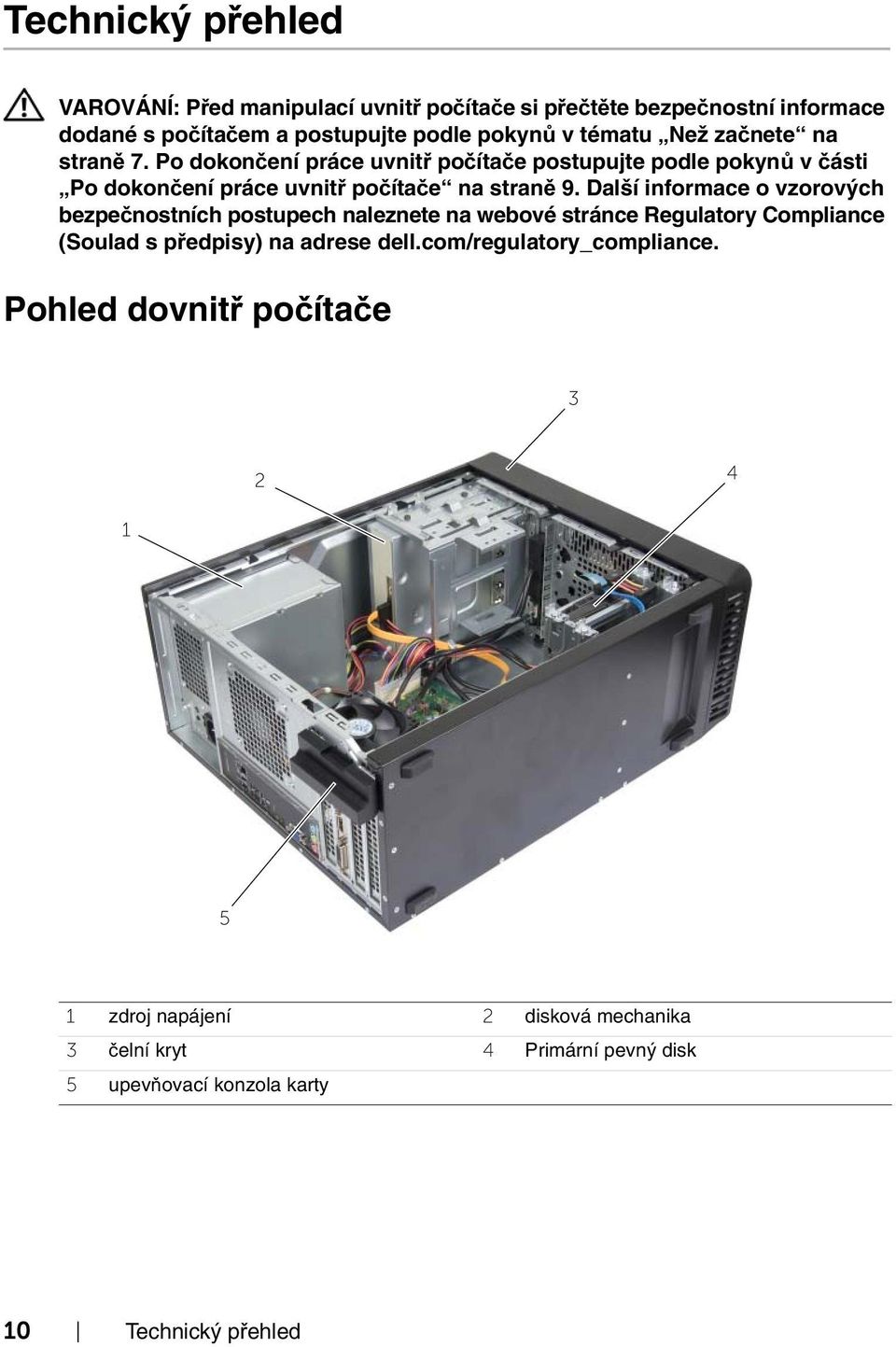 Compliance (Soulad s předpisy) na adrese dell.com/regulatory_compliance.