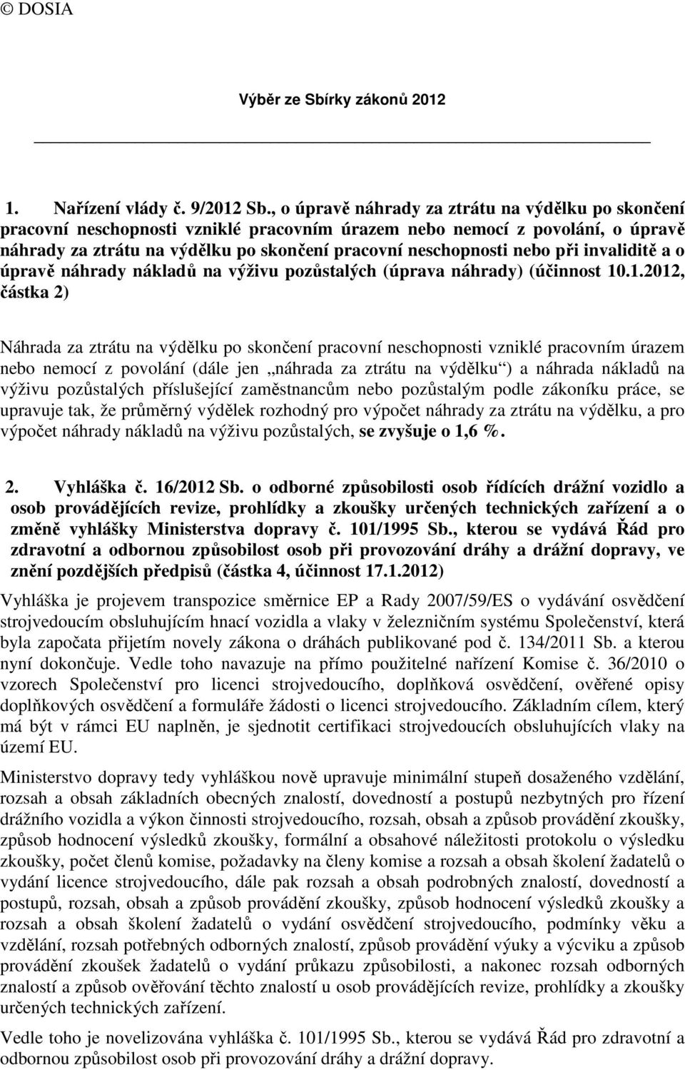 při invaliditě a o úpravě náhrady nákladů na výživu pozůstalých (úprava náhrady) (účinnost 10