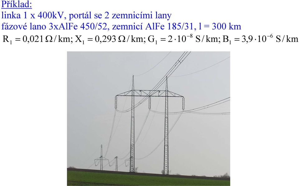 zemnicí AFe 85/3, = 300 km 8 R 0,0 /