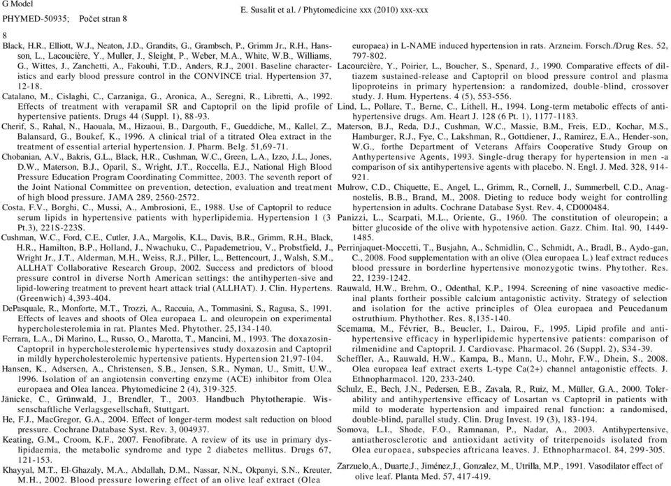Catalano, M., Cislaghi, C., Carzaniga, G., Aronica, A., Seregni, R., Libretti, A., 1992. Effects of treatment with verapamil SR and Captopril on the lipid profile of hypertensive patients.