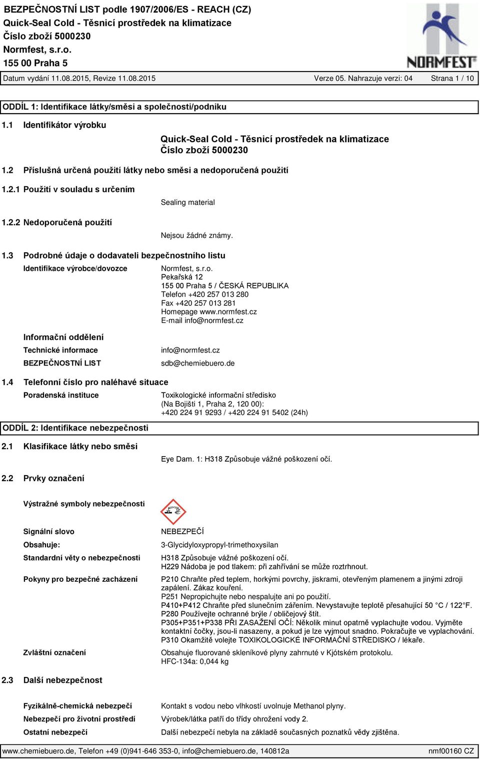 2.1 Použití v souladu s určením Sealing material 1.