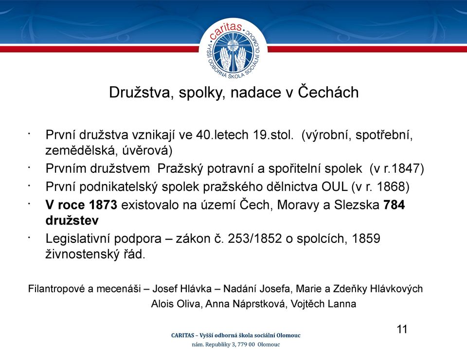 1847) První podnikatelský spolek pražského dělnictva OUL (v r.