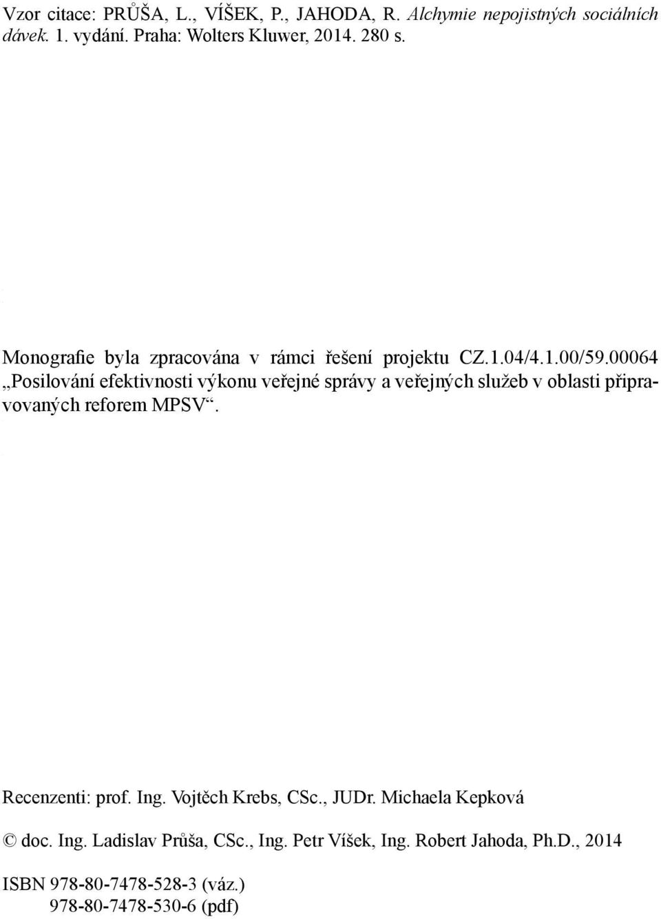 00064 zaměřením Posilování na efektivnosti nestátní neziskové výkonu organizace veřejné správy / Jan Stejskal, a veřejných služeb v oblasti připravovaných Kuvíková, reforem Kateřina MPSV. Maťátková.