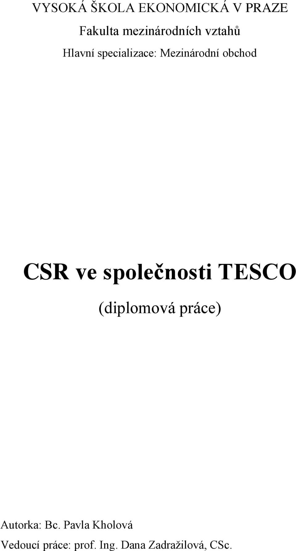 společnosti TESCO (diplomová práce) Autorka: Bc.