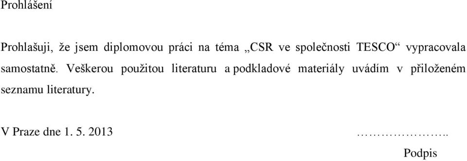 Veškerou použitou literaturu a podkladové materiály