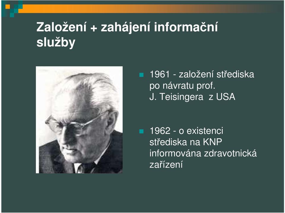 Teisingera z USA 1962 - o existenci