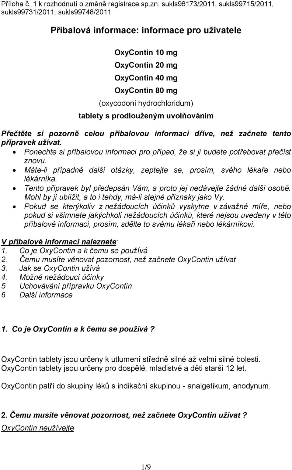 hydrochloridum) tablety s prodlouženým uvolňováním Přečtěte si pozorně celou příbalovou informaci dříve, než začnete tento přípravek užívat.