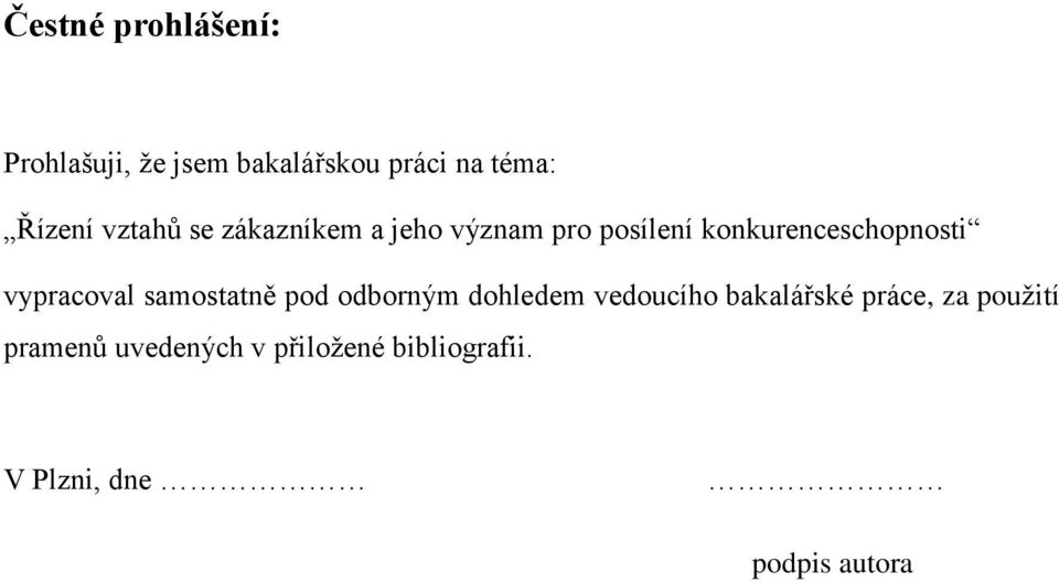 vypracoval samostatně pod odborným dohledem vedoucího bakalářské práce,