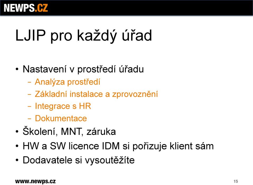 Dokumentace Školení, MNT, záruka HW a SW licence IDM si