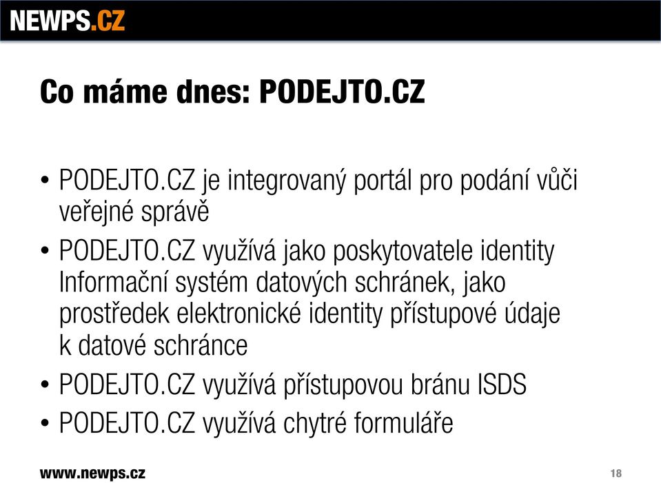 CZ využívá jako poskytovatele identity Informační systém datových schránek, jako