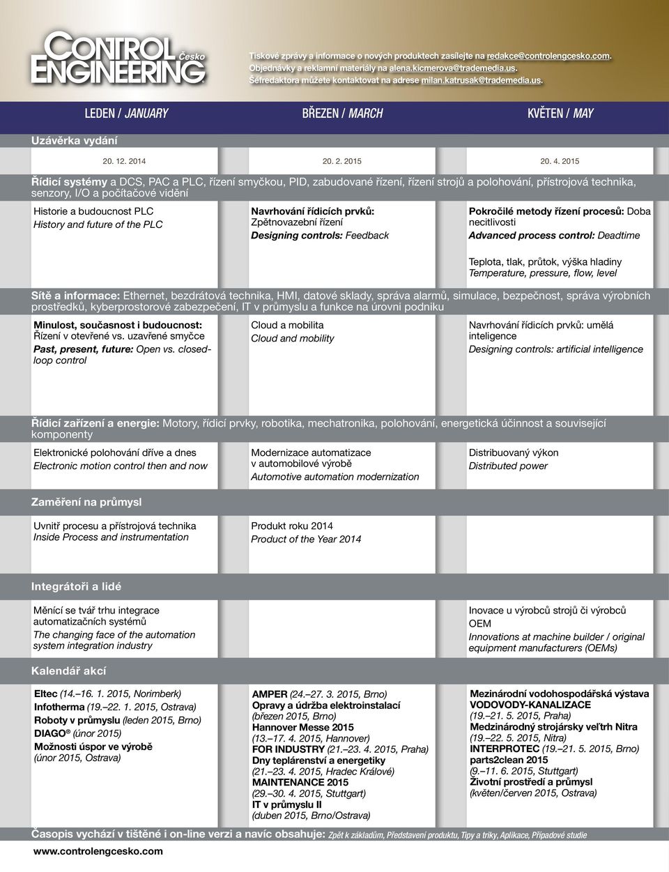 2015 Řídicí systémy a DCS, a PAC PAC a PLC, a řízení smyčkou, PID, PID, zabudované řízení, řízení strojů a polohování, a přístrojová technika, senzory, I/O I/O a počítačové a vidění Historie a