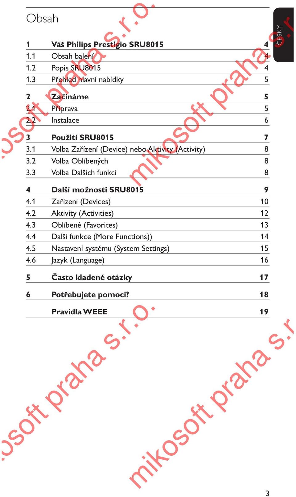 3 Volba Dalších funkcí 8 ČESKY 4 Další možnosti SRU8015 9 4.1 Zařízení (Devices) 10 4.2 Aktivity (Activities) 12 4.