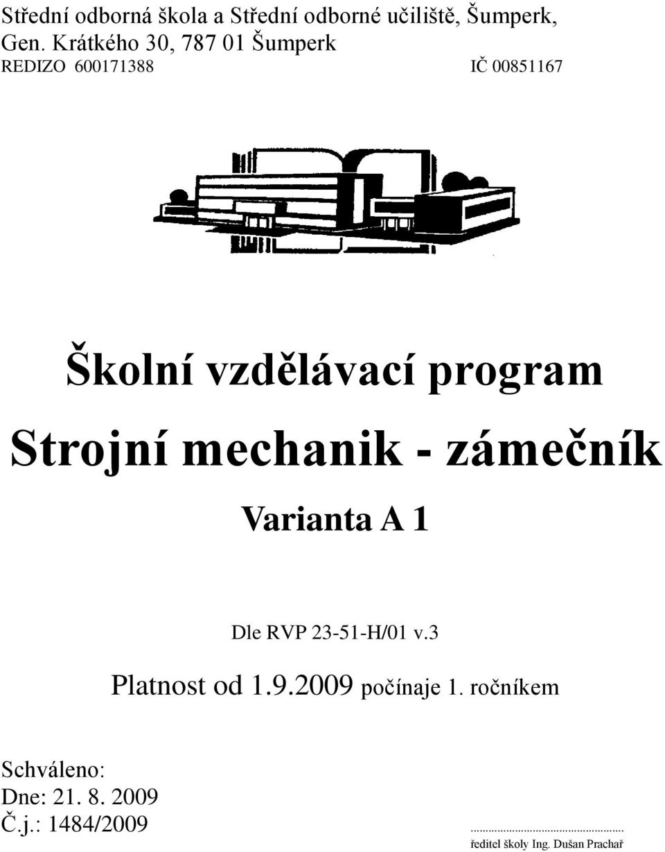 Strojní mechanik - zámečník Varianta A 1 Dle RVP 23-51-H/01 v.3 Platnost od 1.9.